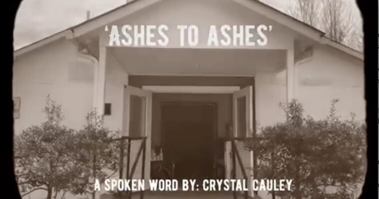 Ashes to Ashes A Spoken Word by Crystal Cauley